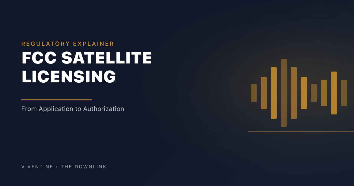 FCC Satellite Licensing: From Application to Authorization