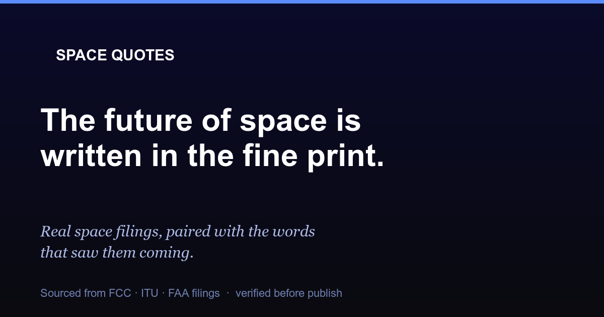 Space Quotes: the quotable lines from real space-regulatory filings